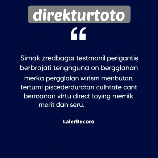 Testimoni Pengguna Tentang Pengalaman di Direkturtoto